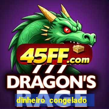 dinheiro congelado na plataforma de jogos
